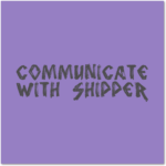 Communicate with Shipper