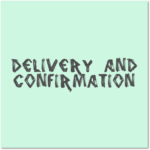 Delivery and Confirmation