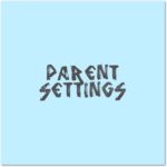 Parent Settings